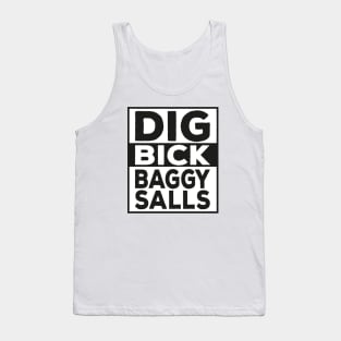 Dig Old Bick Funny Fashion Humor Quote Design Tank Top